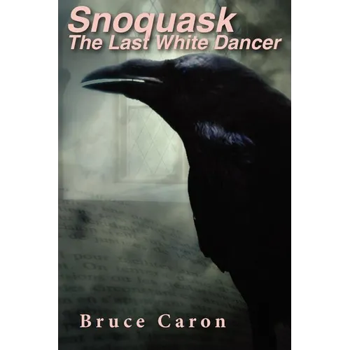 Snoquask: The Last White Dancer