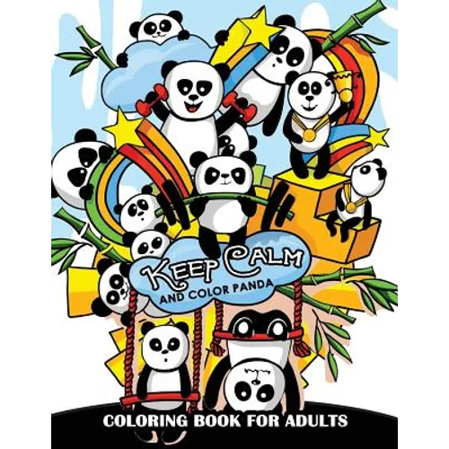 Keep Calm and Color Panda: Coloring Book for Adults