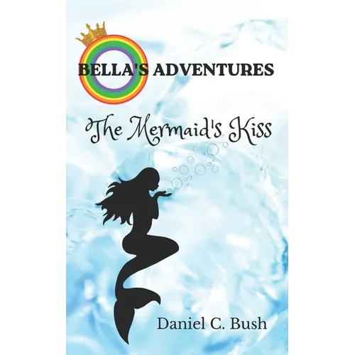 Bella's Adventures: The Mermaid's Kiss