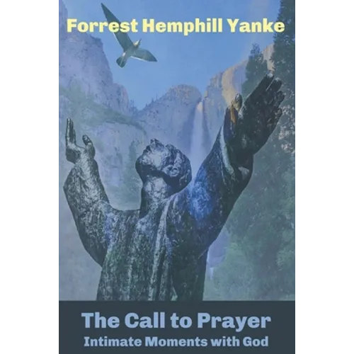 The Call to Prayer: Intimate Moments with God