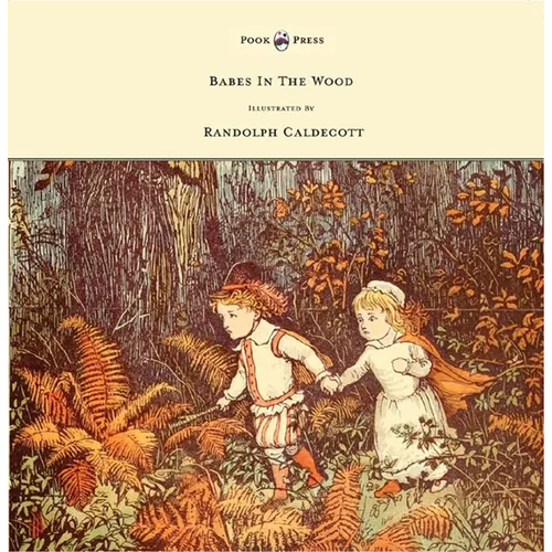 The Babes in the Wood - Illustrated by Randolph Caldecott