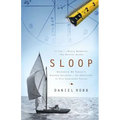 Sloop: Restoring My Family's Wooden Sailboat: An Adventure in Old-Fashioned Values