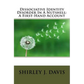 Dissociative Identity Disorder In A Nutshell: A First-Hand Account