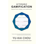 Actionable Gamification: Beyond Points, Badges, and Leaderboards