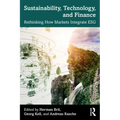 Sustainability, Technology, and Finance: Rethinking How Markets Integrate ESG