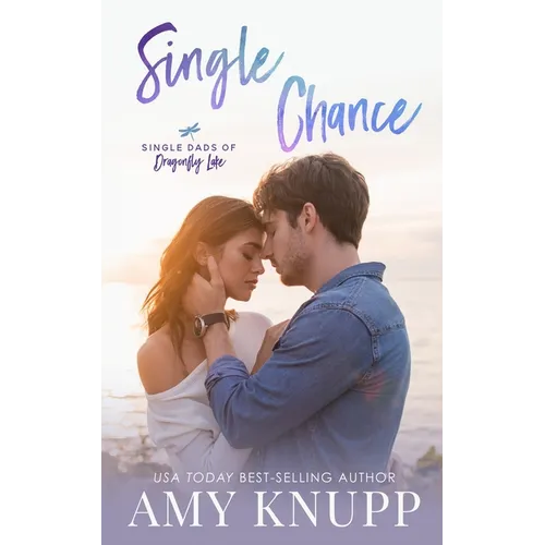 Single Chance: A Single Dad Surprise Pregnancy Romance