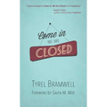 Come In, We Are Closed