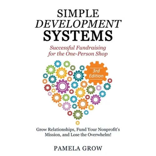 Simple Development Systems: Successful Fundraising for the One-Person Shop