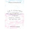 Life Is Always Held in Equilibrium: A Book of Universal Law