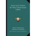 Selected Poems By Walt Whitman (1892)