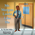 Mr. Morgan Looks Like Me