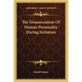 The Disassociation Of Human Personality During Initiation