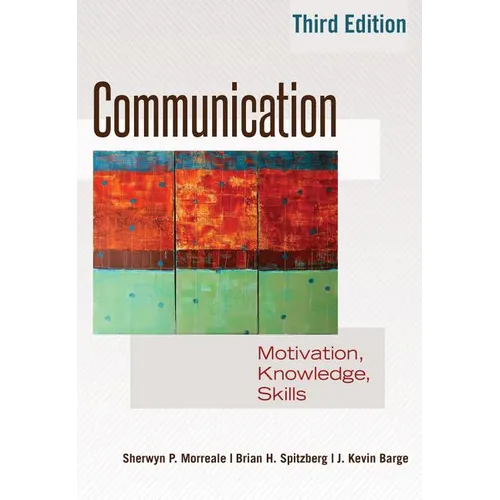 Communication: Motivation, Knowledge, Skills / 3rd Edition