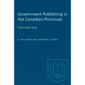 Government Publishing in the Canadian Provinces: A Prescriptive Study