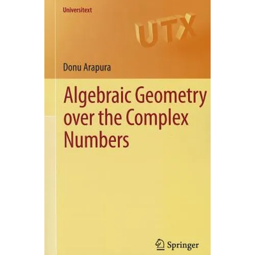 Algebraic Geometry Over the Complex Numbers