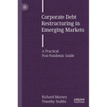 Corporate Debt Restructuring in Emerging Markets: A Practical Post-Pandemic Guide