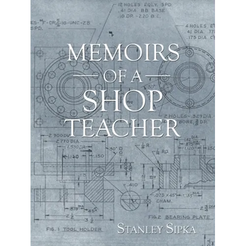 Memoirs of a Shop Teacher (B/W Version)