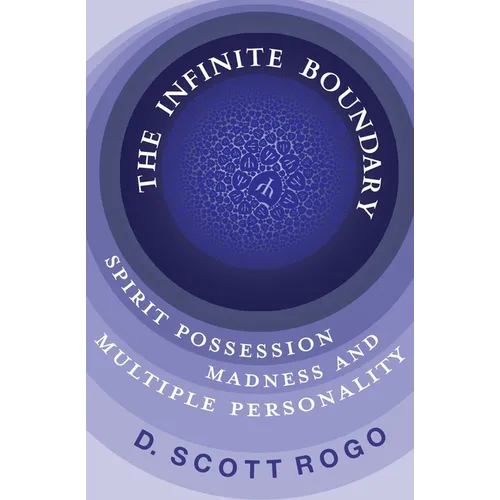 The Infinite Boundary: Spirit Possession, Madness, and Multiple Personality