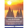 Personal Idealism and Mysticism: Paddock Lectures for 1906, Delivered at the General Seminary New York