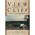 View from the Cliff: A Course in Achieving Daily Focus