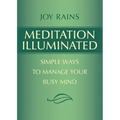 Meditation Illuminated: Simple Ways to Manage Your Busy Mind