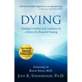 Dying: Finding Comfort and Guidance in a Story of a Peaceful Passing