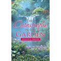 The Catastrophe in the Garden