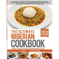 Ultimate Nigerian Cookbook: Best Cookbook for making Nigerian Foods