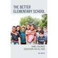 The Better Elementary School: Hand-Tailored Education for All Kids