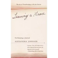 Leaving a Trace: On Keeping a Journal