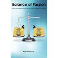 Balance of Passion: How to Stop Pretending and Going Through the Motions of Marriage