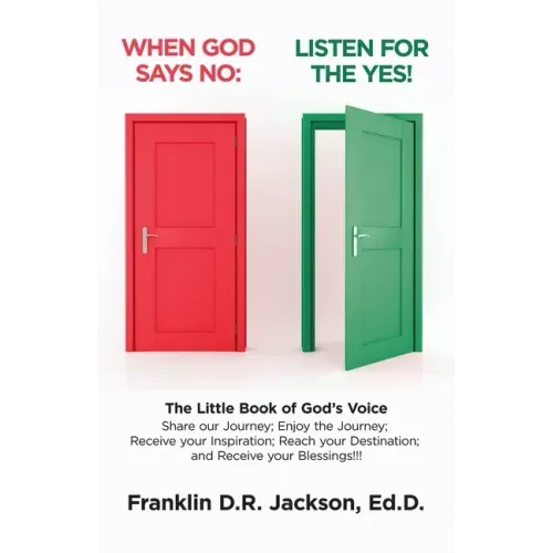 When God Says No: Listen for the Yes!: The Little Book of God's Voice. Share Our Journey. Enjoy the Journey, Receive Your Inspiration, R