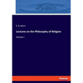 Lectures on the Philosophy of Religion: Volume I