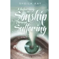 Maturing in Sonship through Suffering