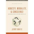 Honesty, Morality, and Conscience: Making Wise Choices in the Gray Areas of Life