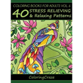 Coloring Books For Adults Volume 6: 40 Stress Relieving And Relaxing Patterns