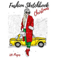Fashion Sketchbook Christmas: Figure Female Template With Front View - Back View -Side View Large Figure Template For Easily Sketching Your Fashion