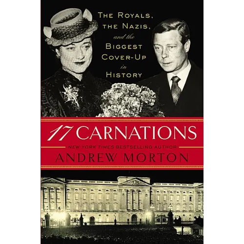 17 Carnations: The Royals, the Nazis, and the Biggest Cover-Up in History
