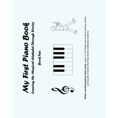 My First Piano Book 2: Learning The Musical Alphabet Through Stories