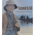 Seasoned by Salt: A Historical Album of the Outer Banks