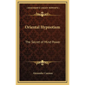 Oriental Hypnotism: The Secret of Mind Power