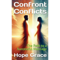 Confront Conflicts: The Path to a Successful Marriage