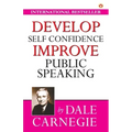Develop Self-Confidence, Improve Public Speaking