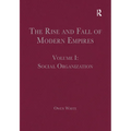 The Rise and Fall of Modern Empires, Volume I: Social Organization