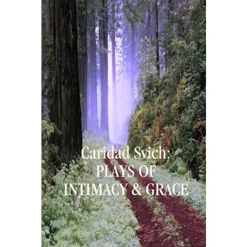 Caridad Svich: Plays of Intimacy and Grace