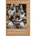 At Home in the Studio: The Professionalization of Women Artists in America