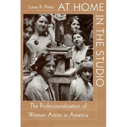 At Home in the Studio: The Professionalization of Women Artists in America