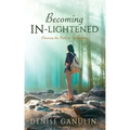 Becoming IN-Lightened: Clearing the Path to Spirituality