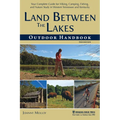 Land Between the Lakes Outdoor Handbook: Your Complete Guide for Hiking, Camping, Fishing, and Nature Study in Western Tennessee and Kentucky