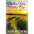 Better You, Better Me: Personal Development for a Happy Life